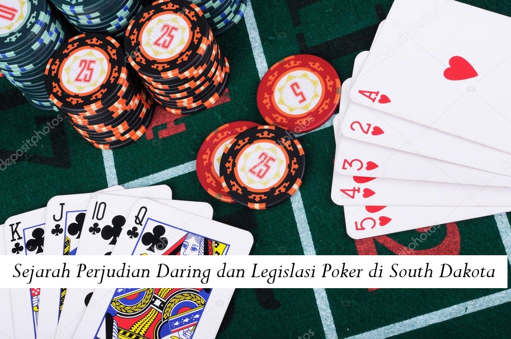Sejarah Perjudian Daring dan Legislasi Poker di South Dakota